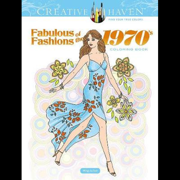 Creative Haven Fabulous Fashions of the 1970s Coloring Book [Book]