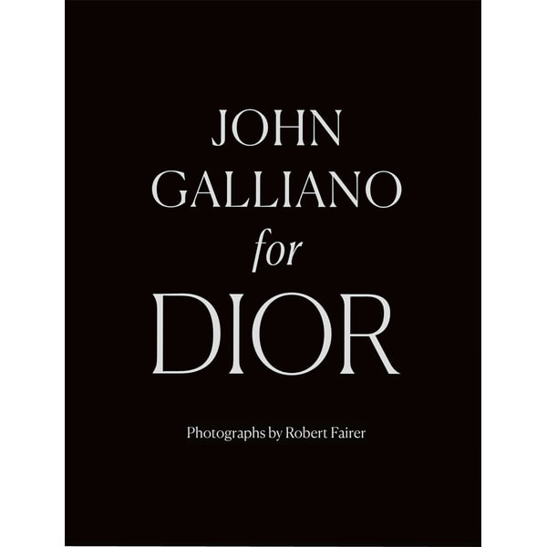 John Galliano For Dior By Robert Fairer 9780500022405 Booktopia