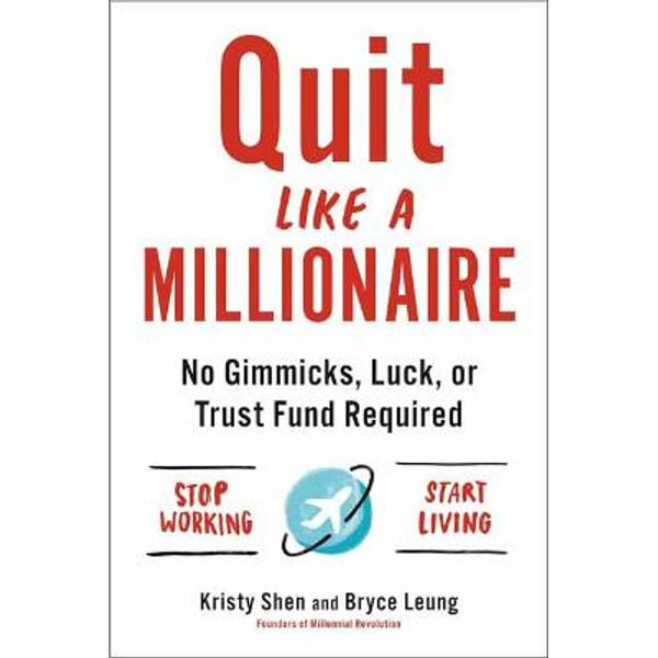 quit like a millionaire no gimmicks luck or trust fund required