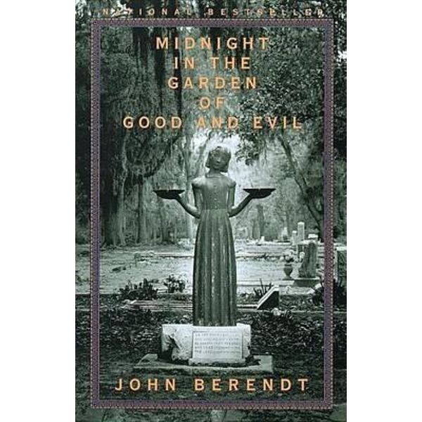 Midnight in the Garden of Good and Evil, A Savannah Story by John