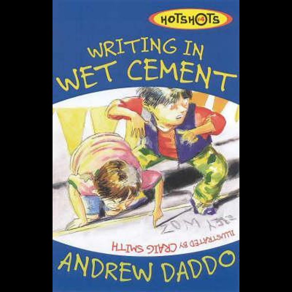 Writing in Wet Cement: Hotshots by Andrew Daddo, Craig Smith - Books -  Hachette Australia