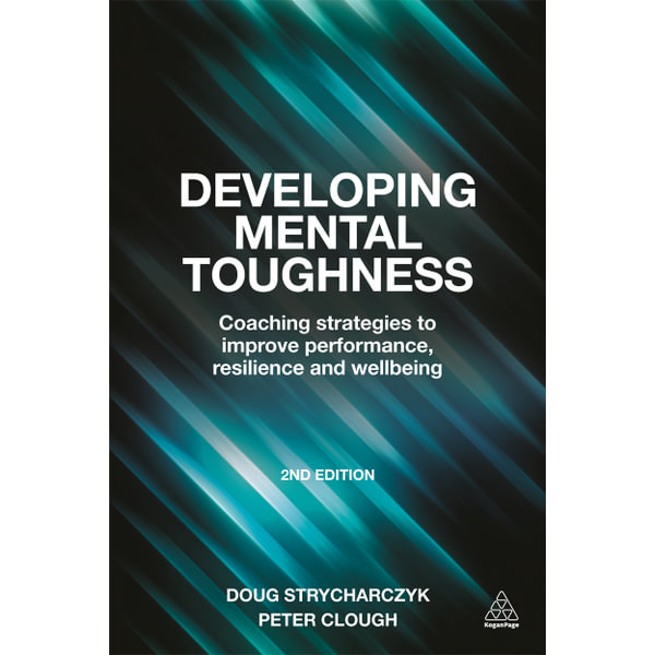 Developing Mental Toughness, Coaching Strategies to Improve Performance ...