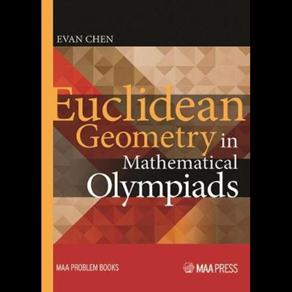 Euclidean Geometry In Mathematical Olympiads Maa Problem By Evan Chen 9780883858394 Booktopia