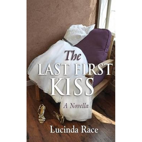 The Last First Kiss - Author Lucinda Race