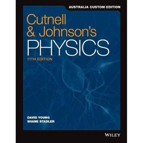 Physics 11th Australia New Zealand Edition John D Cutnell 9781119561798 Booktopia