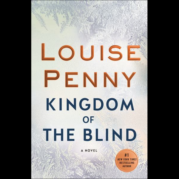 Kingdom of the Blind by Louise Penny