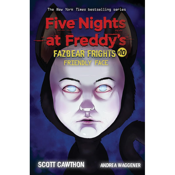 Friendly Face Five Nights At Freddy S Fazbear Frights 10 By Scott Cawthon 9781338741193 Booktopia