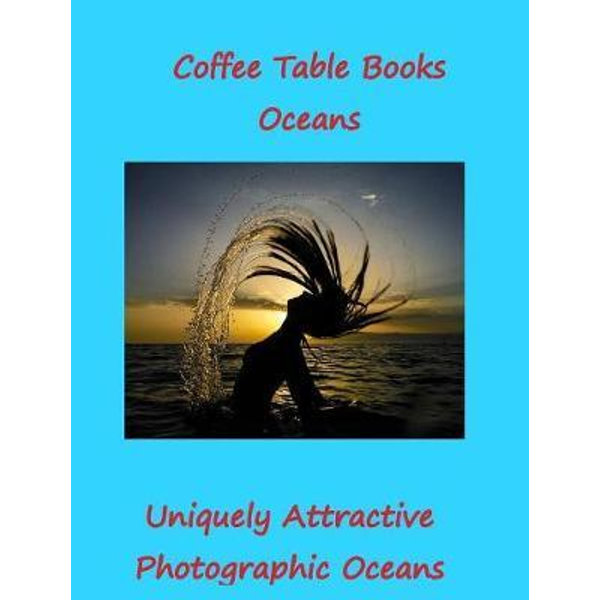 Coffee Table Book Oceans By Karl Berry 9781366096951 Booktopia