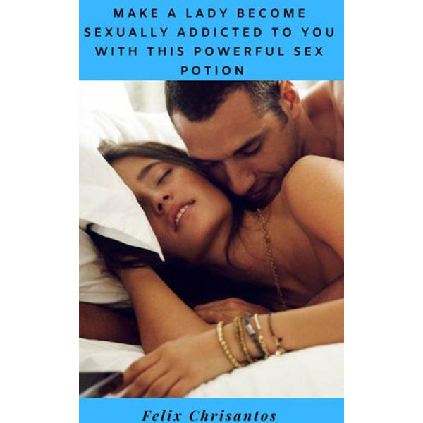 Make Her Your Sex Slave Forever with This Powerful Sex Potion eBook by Felix Chrisantos 9781386660163 Booktopia picture