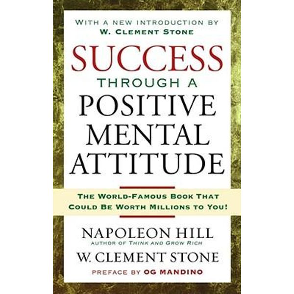 Success Through a Positive Mental Attitude, Discover the Secret of