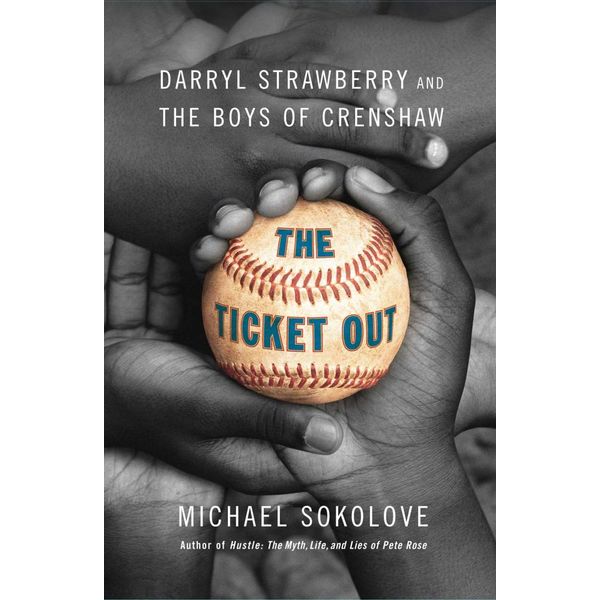  The Ticket Out: Darryl Strawberry and the Boys of Crenshaw  eBook : Sokolove, Michael: Books