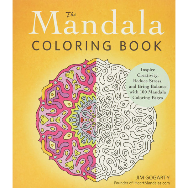 The Mandala Coloring Book by Jim Gogarty, Inspire Creativity, Reduce  Stress, and Bring Balance with 100 Mandala Coloring Pages, 9781440569982