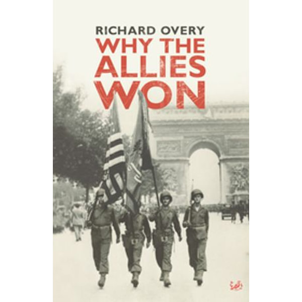 Download Why The Allies Won By Richard Overy