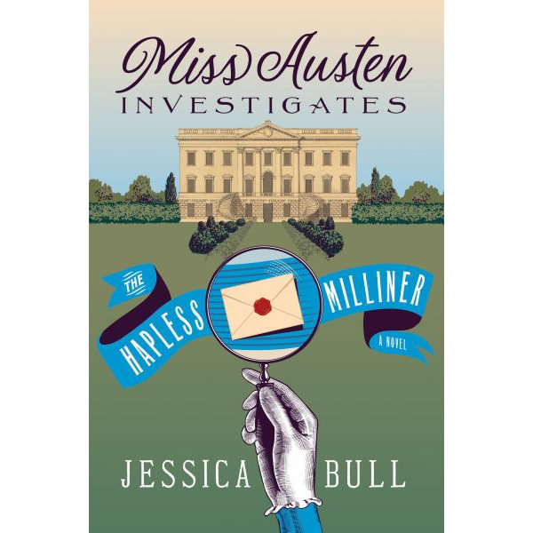 Miss Austen Investigates: The Hapless Milliner by Jessica Bull