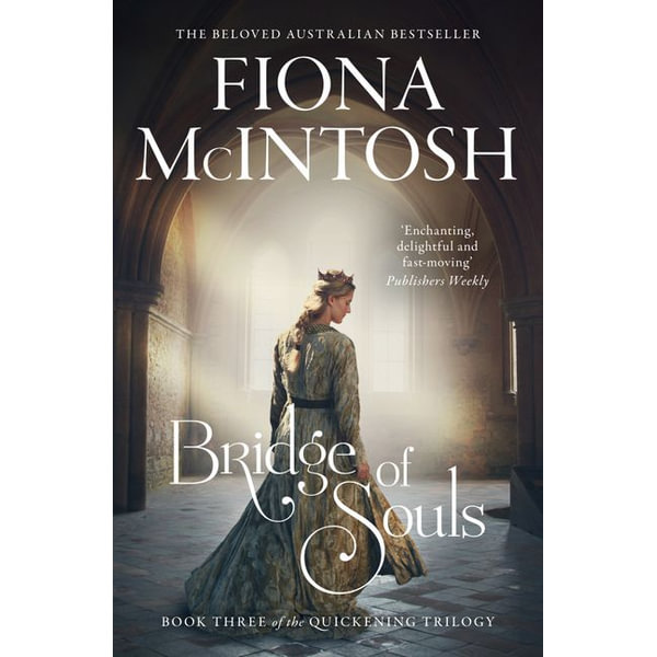 Bridge of Souls, Quickening Trilogy by Fiona McIntosh