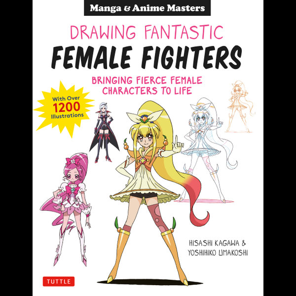 Drawing Fantastic Female Fighters: Manga & Anime Masters: Bringing Fierce  Female Characters to Life (with Over 1,200 Illustrations) (Paperback) 