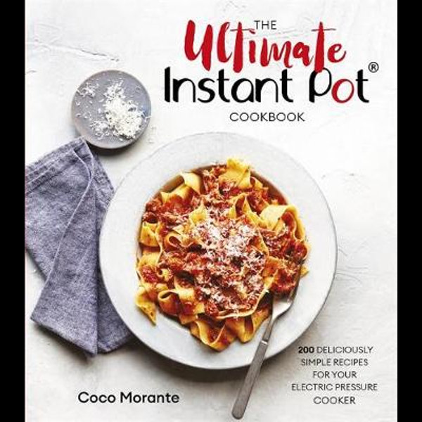 the ultimate instant pot cookbook coco morante