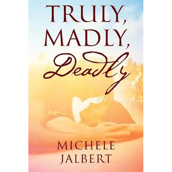 Truly Madly Deadly by Michele Jalbert 9781478785231 Booktopia