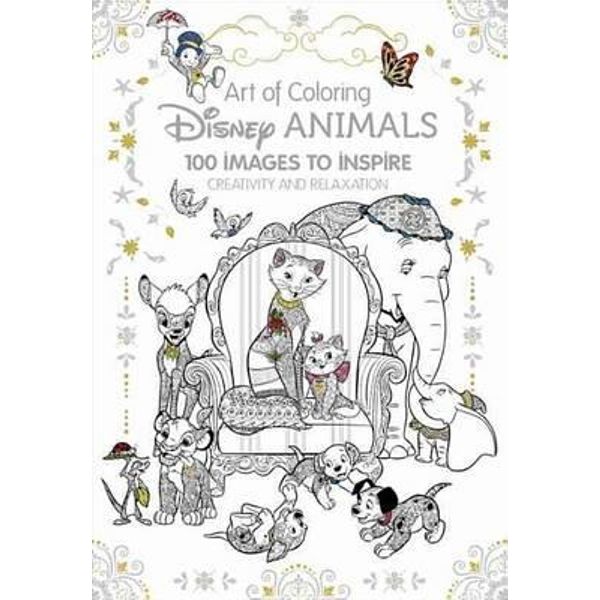 Download Art Therapy Disney Animals 100 Images To Inspire Creativity And Relaxation By Catherine Saunier Talec 9781484758397 Booktopia