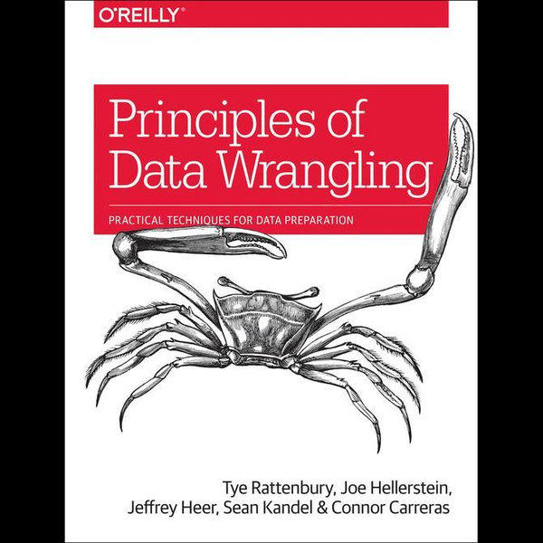 Principles of Data Wrangling, Practical Techniques for Data Preparation  eBook by Tye Rattenbury | 9781491938874 | Booktopia