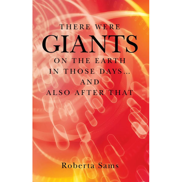 There Were Giants On The Earth In Those Days And Also After That Ebook By Roberta Sams Booktopia