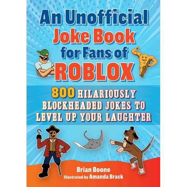 An Unofficial Joke Book for Fans of Roblox: by Boone, Brian