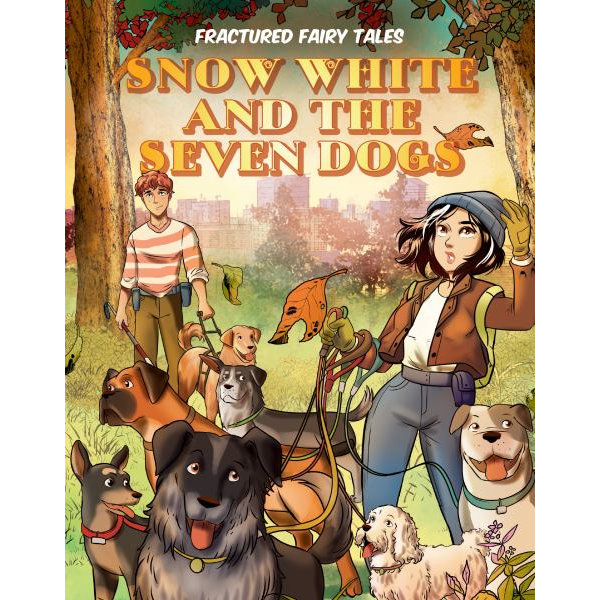 Snow White And The Seven Dogs Fractured Fairytales By Andy Mangels Booktopia