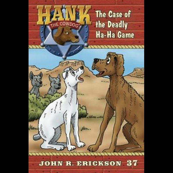 The Case of the Deadly Ha-Ha Game (Hank the Cowdog, 37)