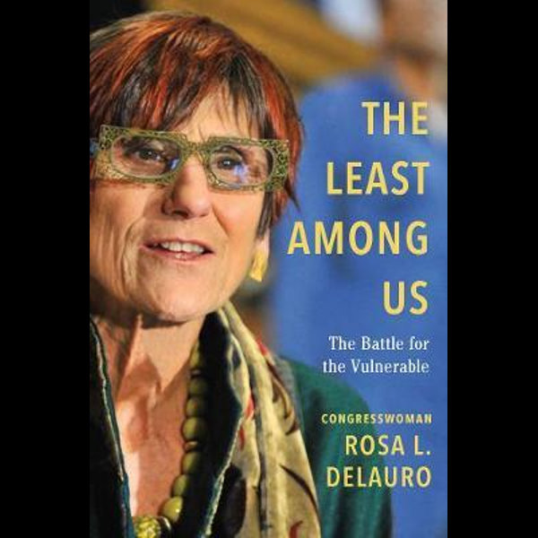 The Least Among Us By Rosa L Delauro 9781620972205 Booktopia