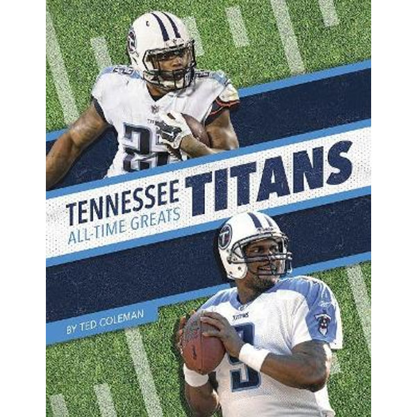 Some All-Time Greats Played for the Titans, Well After Their Time. Never  Mind WHen They Were at Their Peak, Here's An All_Time Titans Team