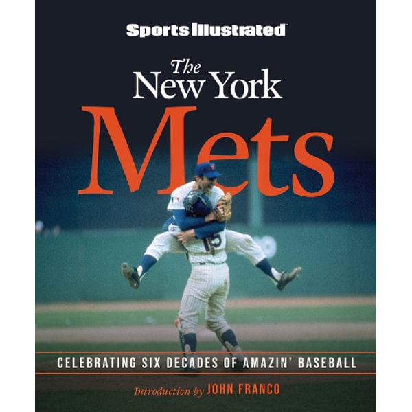 Sports Illustrated The New York Mets: Celebrating Six Decades of Amazin'  Baseball