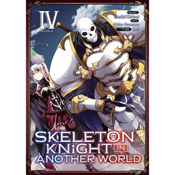 Skeleton Knight in Another World (Light Novel) Vol. 4 by Ennki Hakari,  Paperback