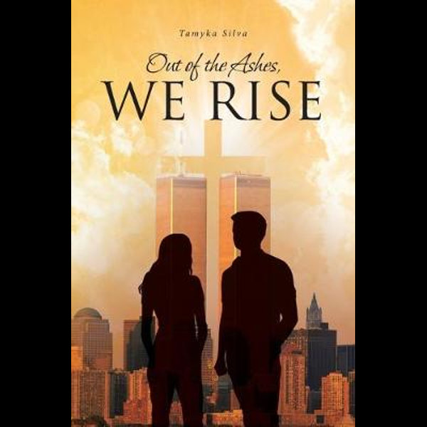 Out Of The Ashes We Rise By Tamyka Silva Booktopia