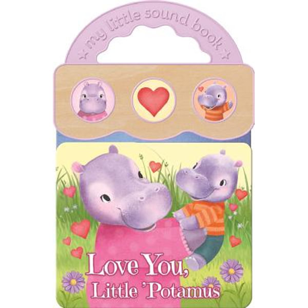 Love You Little Potamus Early Bird Sound By Robin Rose Booktopia