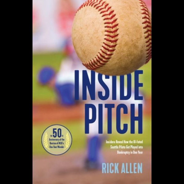 Inside Pitch: Insiders Reveal How the Ill-Fated Seattle Pilots Got