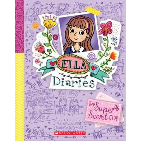 The Super Secret Club, Ella Diaries: Book 15 by Meredith Costain |  9781743818084 | Booktopia