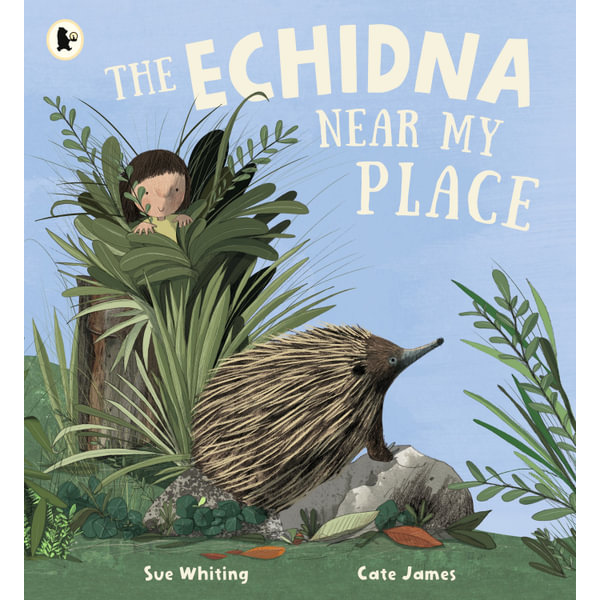 The Echidna Near My Place by Sue Whiting