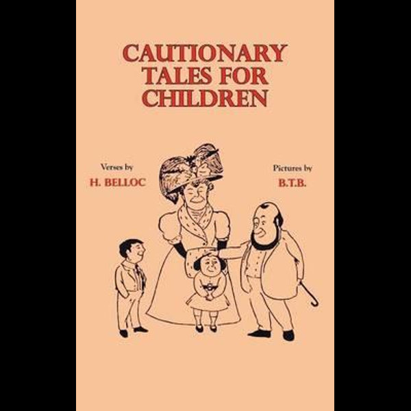 Cautionary Tales for Children: Belloc, Hilaire, Blackwood, Basil Temple:  9781781393215: : Books