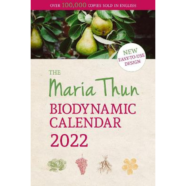 Calendrier Maria Thun 2023 The Maria Thun Biodynamic Calendar 2022, 2022 By Matthias Thun |  9781782507338 | Booktopia