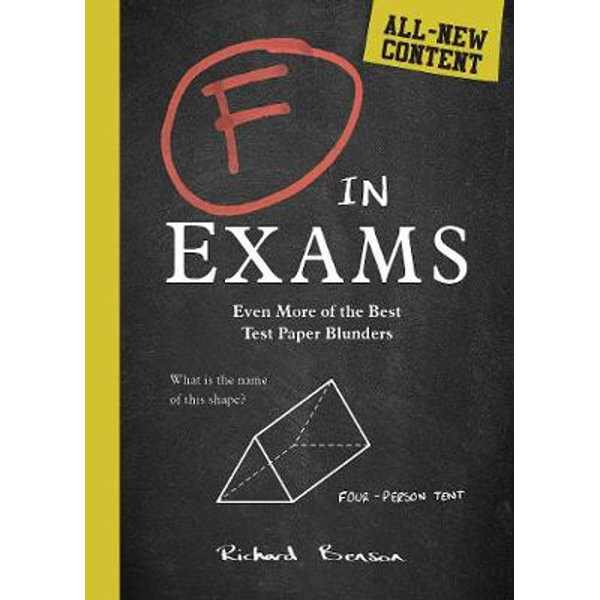 F In Exams Even More Of The Best Test Paper Blunders By Richard Benson Booktopia