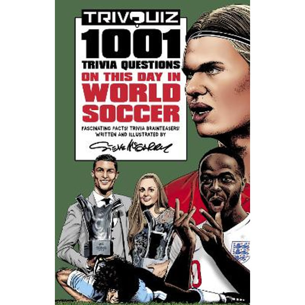 Trivquiz World Soccer On This Day 1001 Questions By Steve Mcgarry 9781801500197 Booktopia