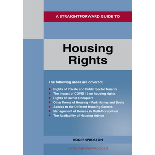 A Straightforward Guide To Housing Rights, eBook by Roger Sproston, Revised Edition 2022, 9781802361315