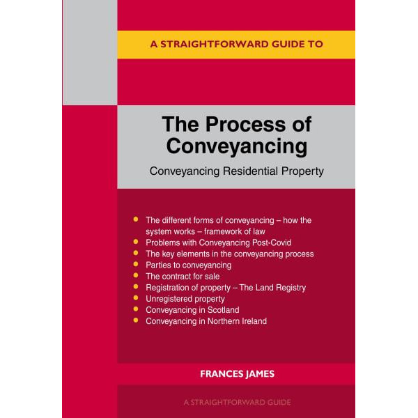 A Straightforward Guide To The Process Of Conveyancing: Revised