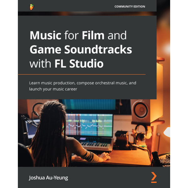 Music for Film and Game Soundtracks with FL Studio, Learn music production,  compose orchestral music, and launch your music career eBook by Joshua  Au-Yeung | 9781803245591 | Booktopia