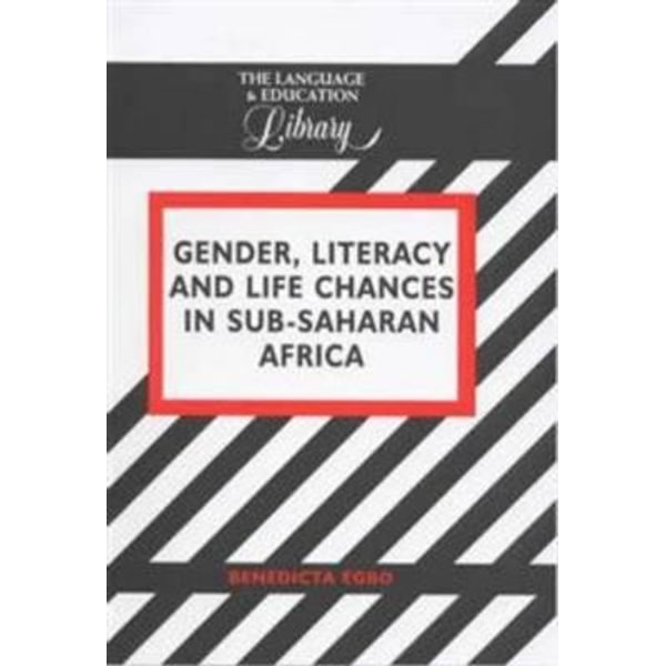 Gender, Literacy, and Life Chances in Sub-Saharan Africa (The ...