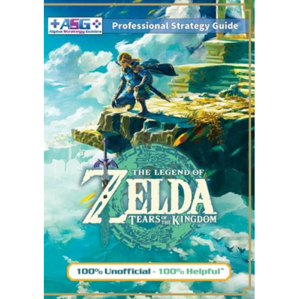 The Legend of Zelda Tears of the Kingdom Strategy Guide Book (Full Color):  100% Unofficial - 100% Helpful Walkthrough (Paperback)