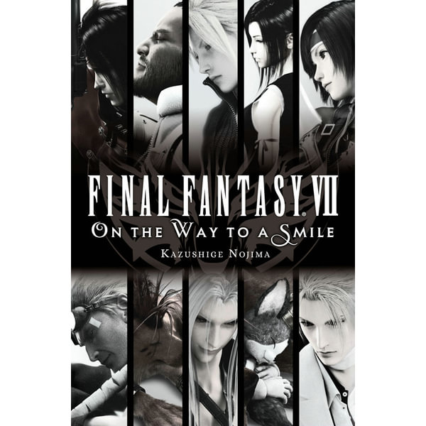 Final Fantasy Vii On The Way To A Smile By Kazushige Nojima Booktopia