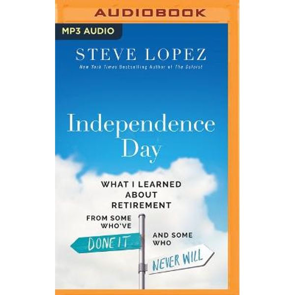 Independence Day: What I Learned about Retirement from Some Who've