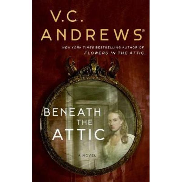 Beneath The Attic Dollanganger Book 1 By V C Andrews 9781982114381 Booktopia