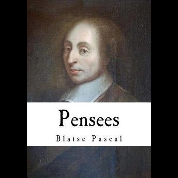 Pensees Pascal S Pensees By Blaise Pascal 9781983472022 Booktopia